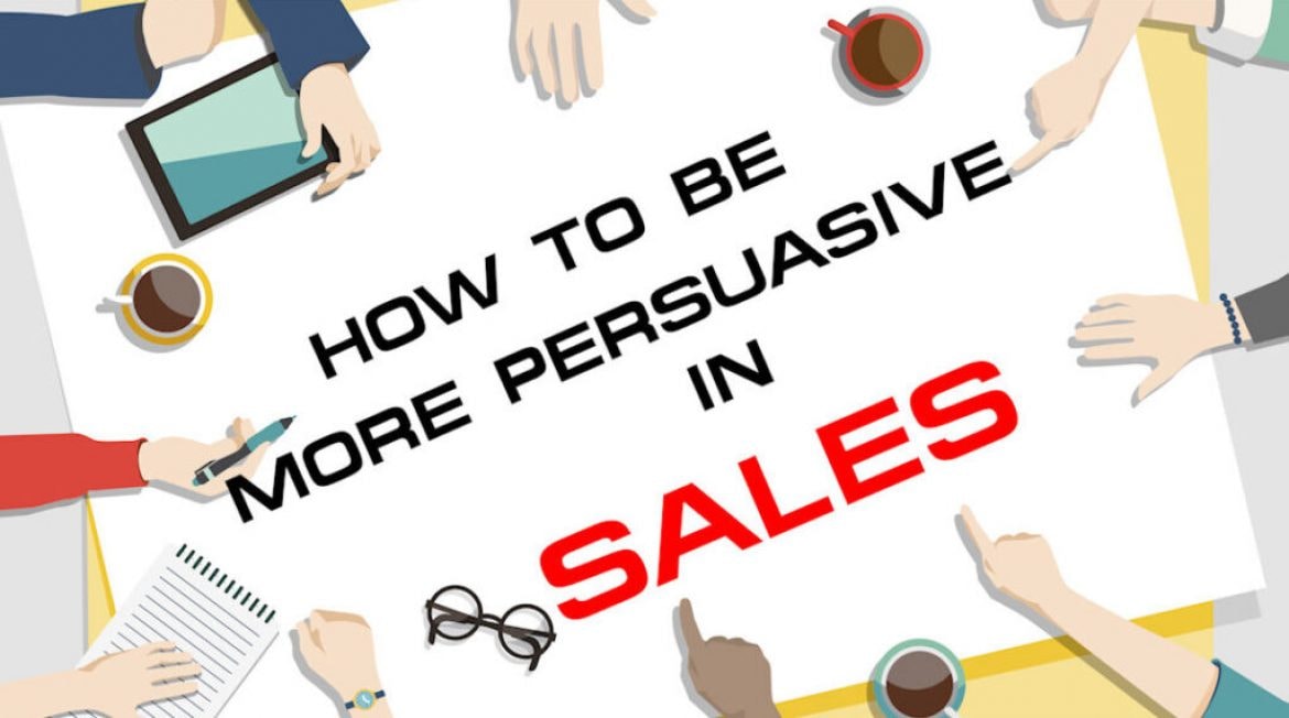 How To Be More Persuasive In Sales - Sales Ninja Blog