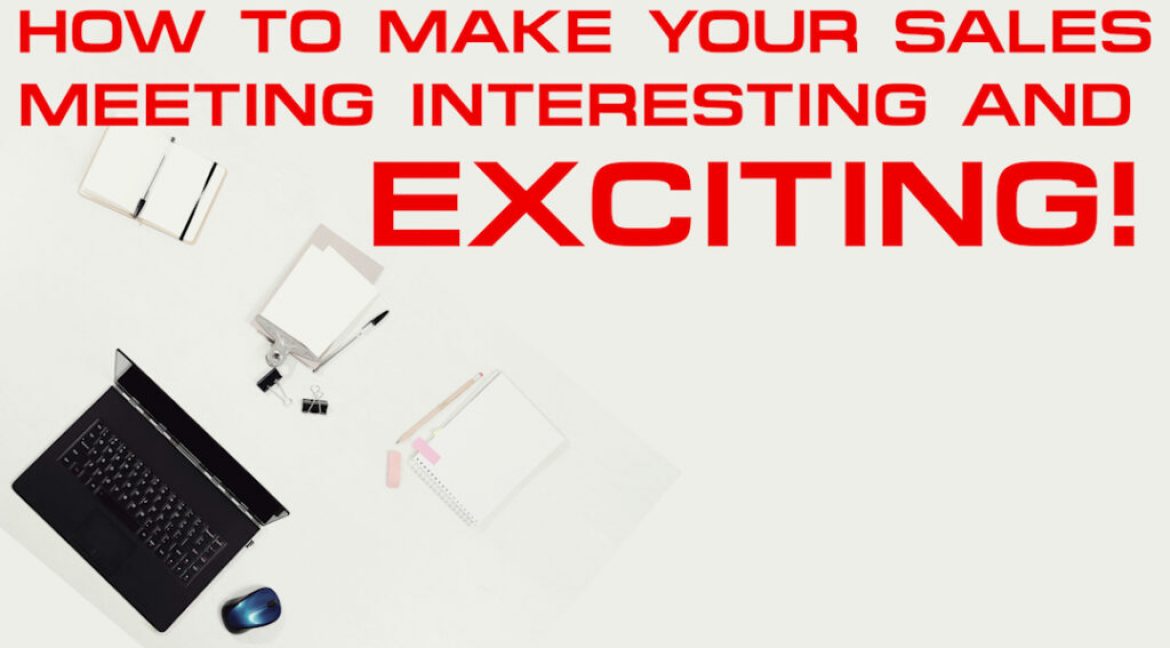 How To Make Your Sales Meeting Exciting & Interesting - Sales Ninja Blog