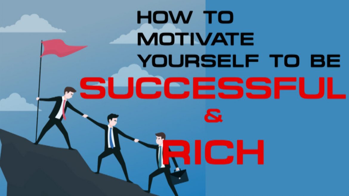 How To Motivate Yourself To Be Successful & Rich - Sales Ninja Blog