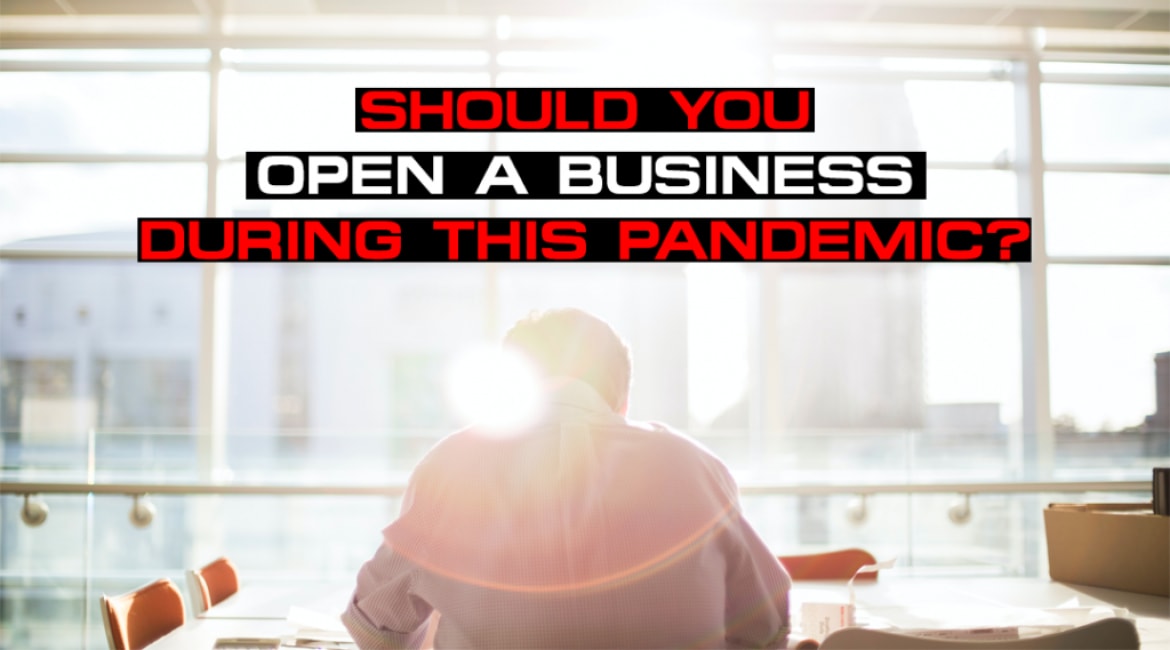Should You Open A Business During This Pandemic - Sales Ninja Blog