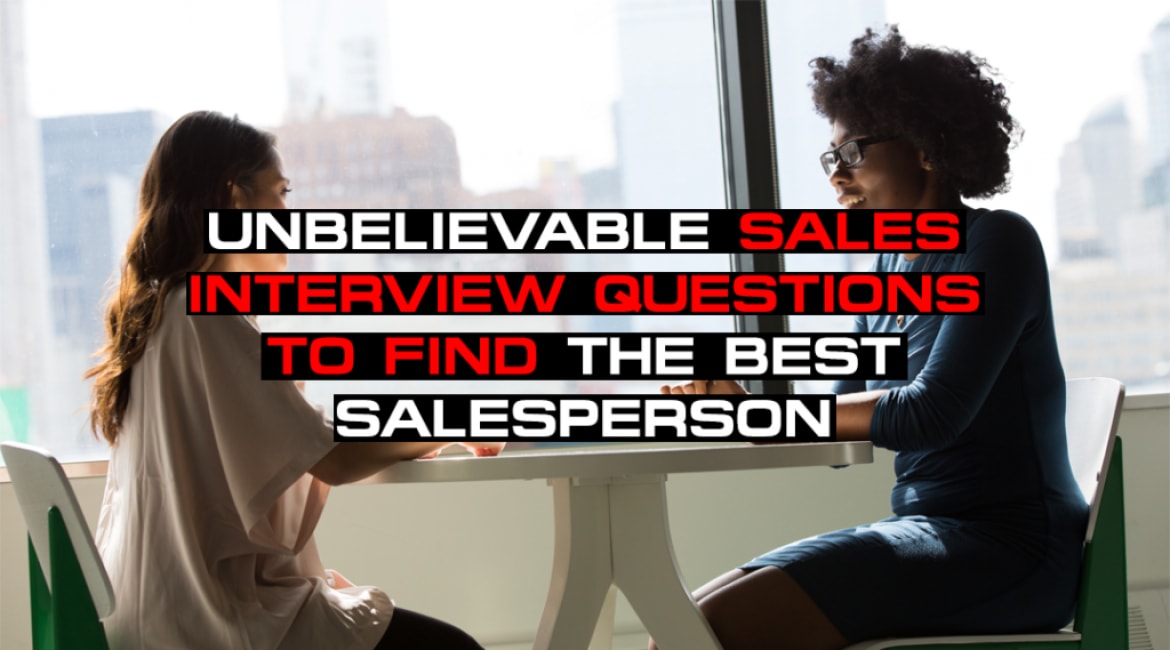 Unbelievable Sales Interview Questions To Find The Best Salesperson - Sales Ninja Blog