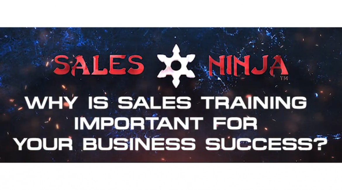 Why Sales Training Is Important For Your Business Success - Sales Ninja blog