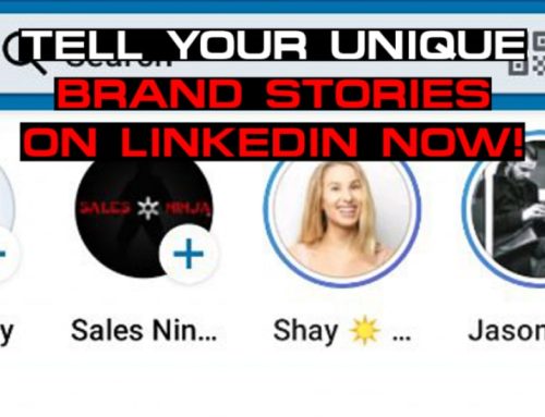 Tell Your Unique Brand Stories on LinkedIn Now!