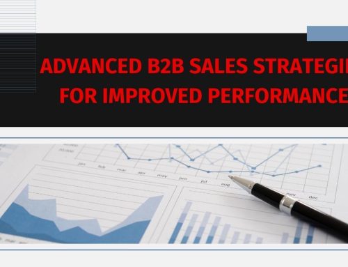 Advanced B2B Sales Strategies for Improved Performance